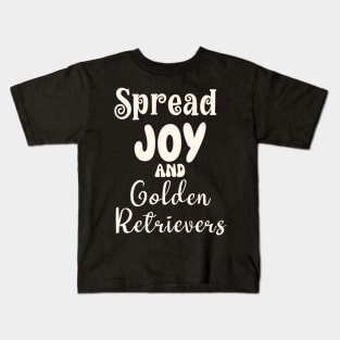 Spread Joy and Golden Retrievers Kids T-Shirt